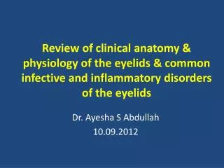 Dr. Ayesha S Abdullah 10.09.2012