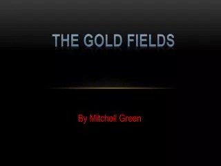 The gold fields