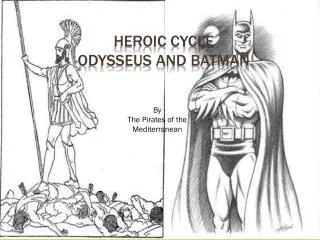 Heroic Cycle Odysseus and Batman