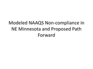 Modeled NAAQS Non-compliance in NE Minnesota and Proposed Path Forward