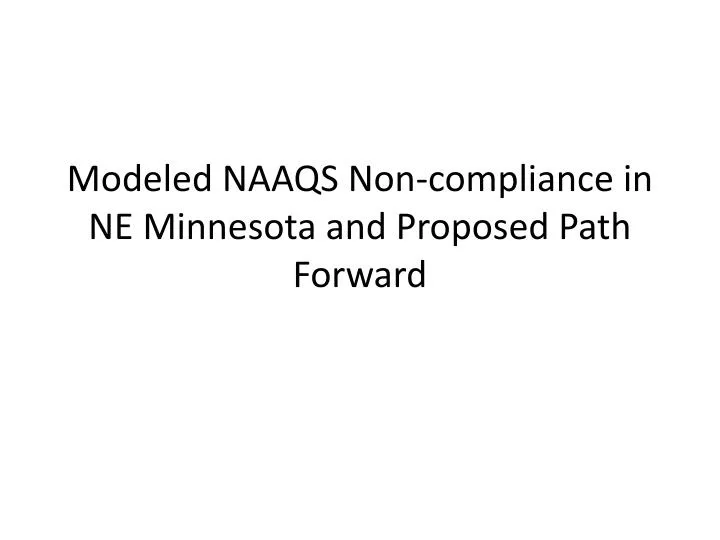 modeled naaqs non compliance in ne minnesota and proposed path forward