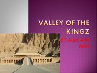Valley of the kingz