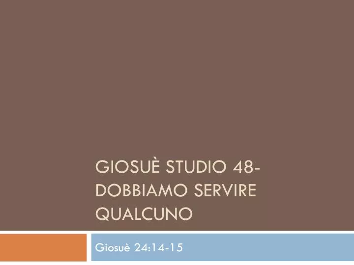 giosu studio 48 dobbiamo servire qualcuno