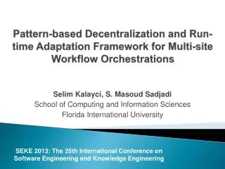 Selim Kalayci, S. Masoud Sadjadi School of Computing and Information Sciences