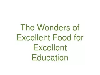 The Wonders of Excellent Food for Excellent Education