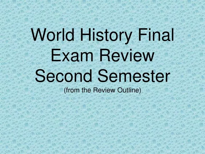 world history final exam review second semester from the review outline