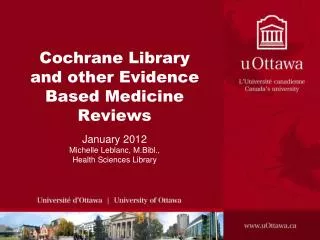 Cochrane Library and other Evidence Based Medicine Reviews