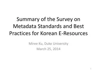 Summary of the Survey on Metadata Standards and Best Practices for Korean E-Resources