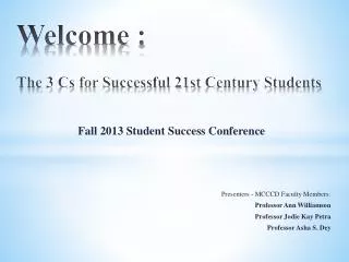 Welcome : The 3 Cs for Successful 21st Century Students