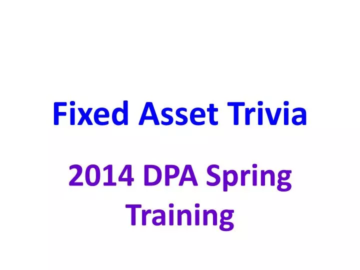 fixed asset trivia