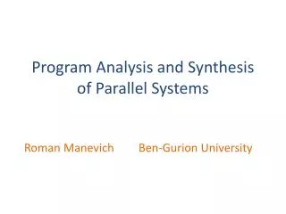 Program Analysis and Synthesis of Parallel Systems