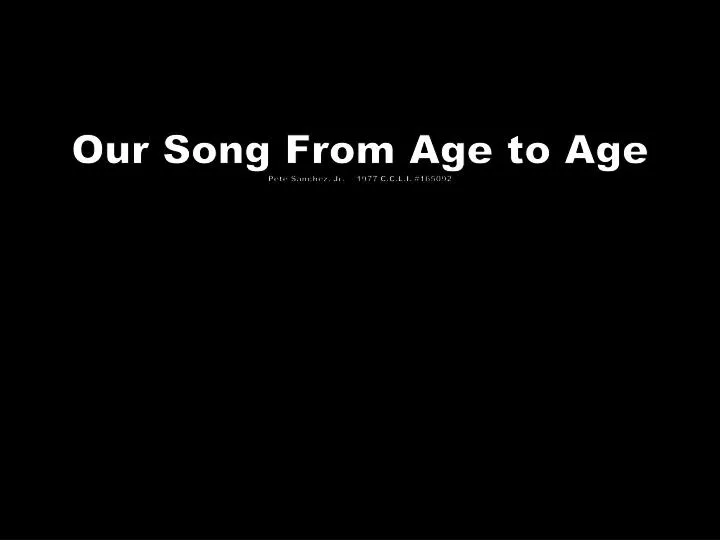 our song from age to age pete sanchez jr 1977 c c l i 165092