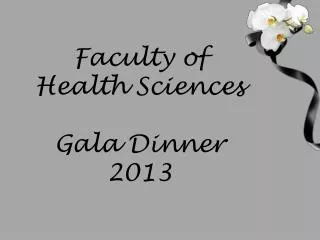 Faculty of Health Sciences Gala Dinner 2013