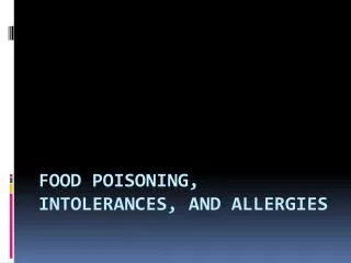 Food poisoning, intolerances, and allergies