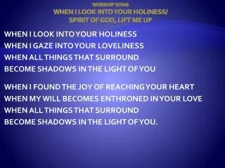 WORSHIP SONG WHEN I LOOK INTO YOUR HOLINESS/ SPIRIT OF GOD, LIFT ME UP