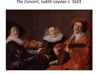 The Concert , Judith Leyster c. 1633