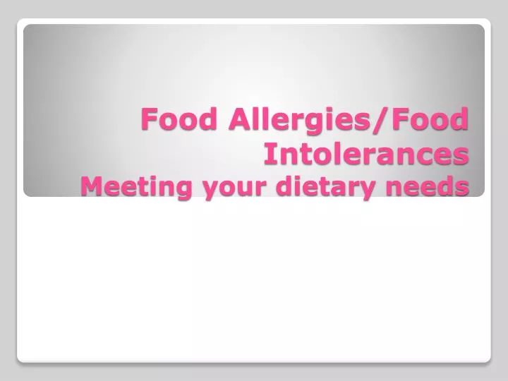 food allergies food intolerances meeting your dietary needs