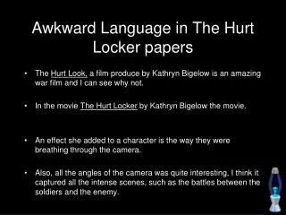 Awkward Language in The Hurt Locker papers