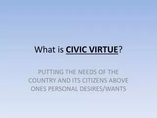 What is CIVIC VIRTUE ?