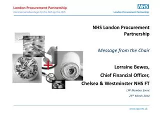 NHS London Procurement Partnership Message from the Chair Lorraine Bewes,