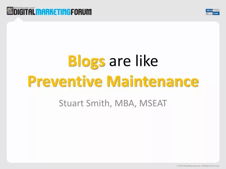 blogs are like preventive maintenance