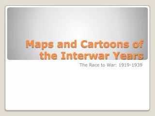 Maps and Cartoons of the Interwar Years