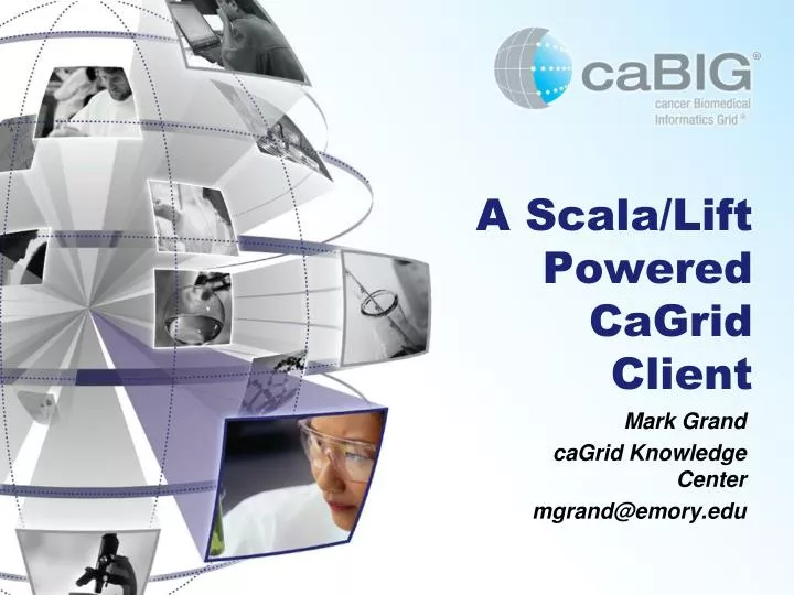 a scala lift powered cagrid client