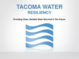 TACOMA WATER RESILIENCY
