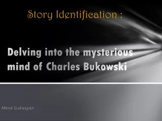 Delving into the mysterious mind of Charles Bukowski