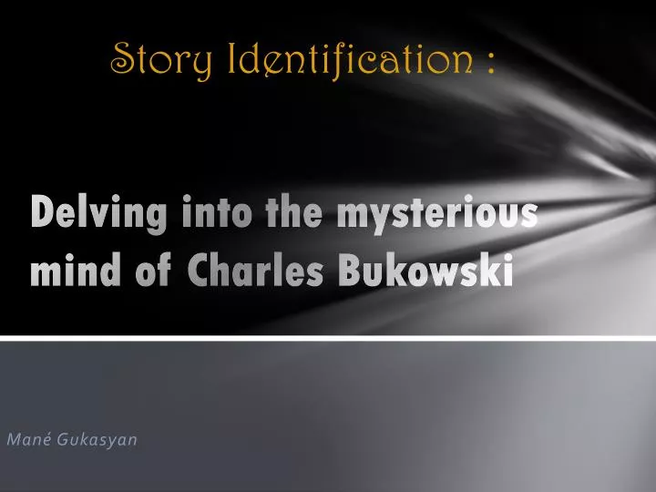 delving into the mysterious mind of charles bukowski