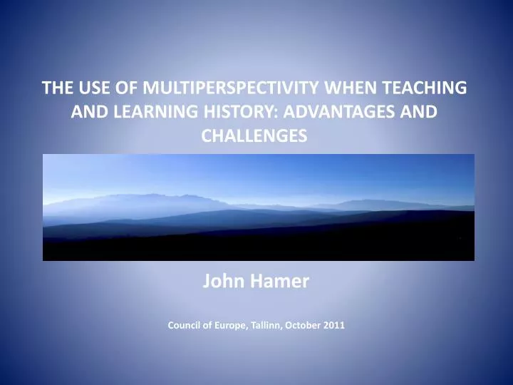 the use of multiperspectivity when teaching and learning history advantages and challenges