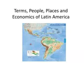 Terms, People, Places and Economics of Latin America