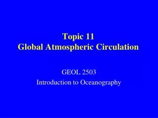 Topic 11 Global Atmospheric Circulation