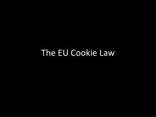 The EU Cookie Law