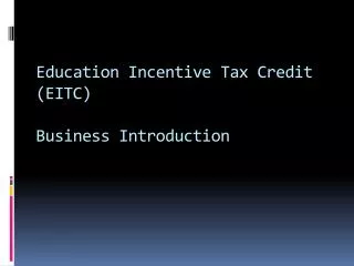 Education Incentive Tax Credit (EITC) Business Introduction