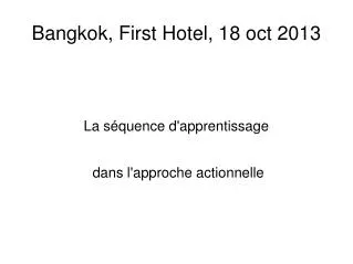 Bangkok, First Hotel, 18 oct 2013