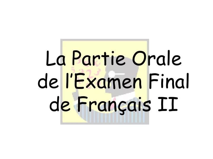 la partie orale de l examen final de fran ais ii