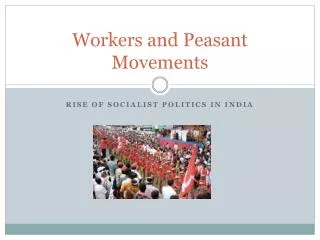 Workers and Peasant Movements