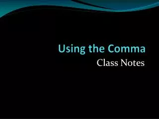using the comma