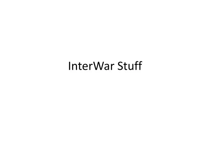 interwar stuff