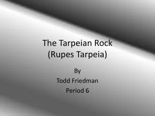 The Tarpeian Rock (Rupes Tarpeia )