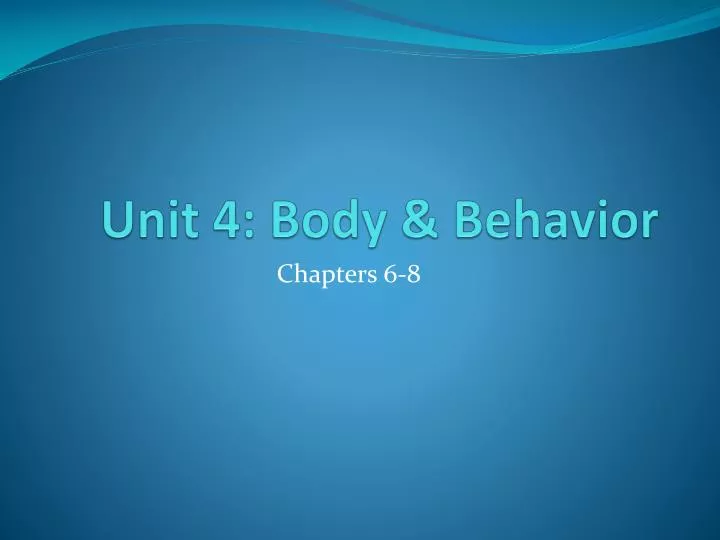 unit 4 body behavior