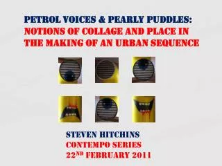 Petrol Voices &amp; Pearly Puddles: Notions of Collage and Place in The Making of an Urban Sequence