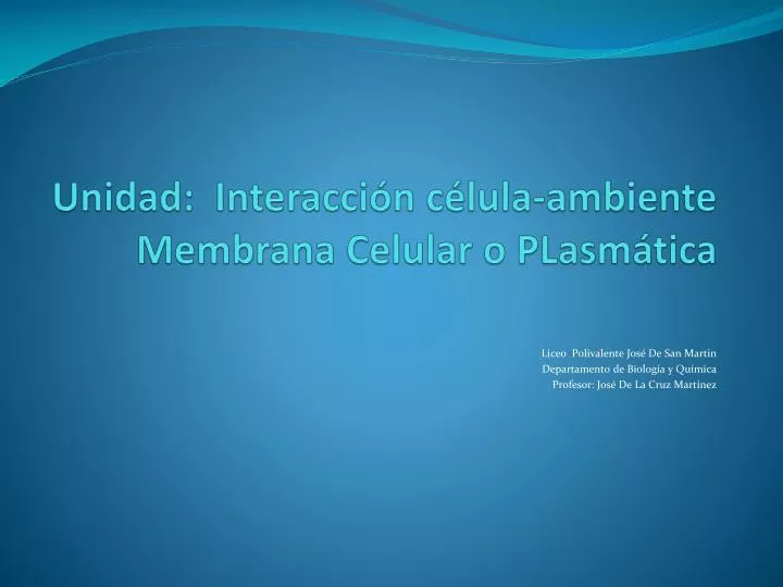 unidad interacci n c lula ambiente membrana celular o plasm tica