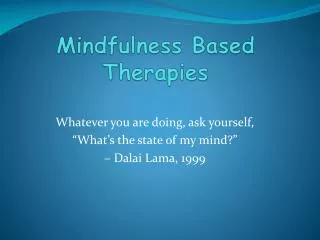 Mindfulness Based Therapies