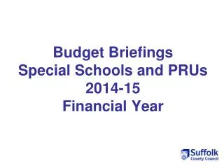 Budget Briefings Special Schools and PRUs 2014-15 Financial Year