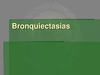 bronquiectasias