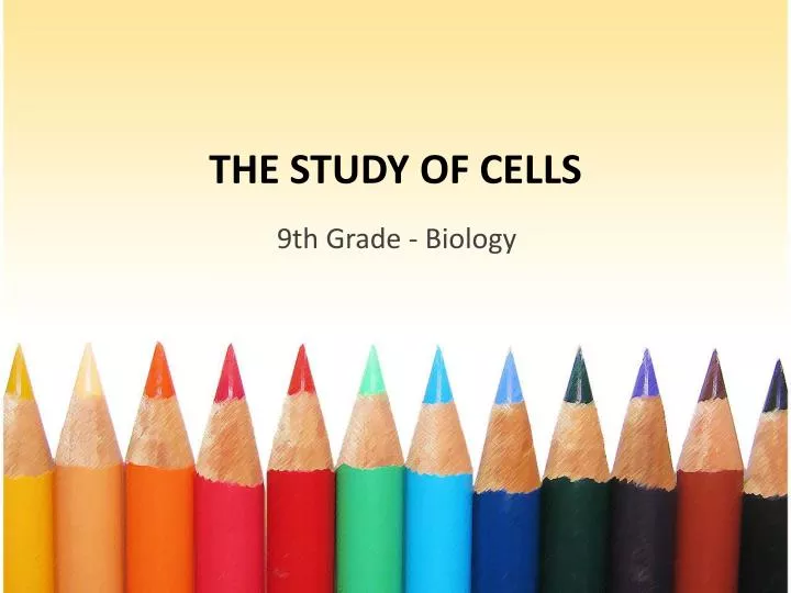 the study of cells