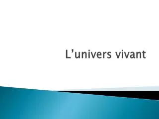 l univers vivant