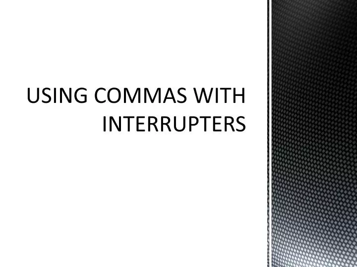 using commas with interrupters